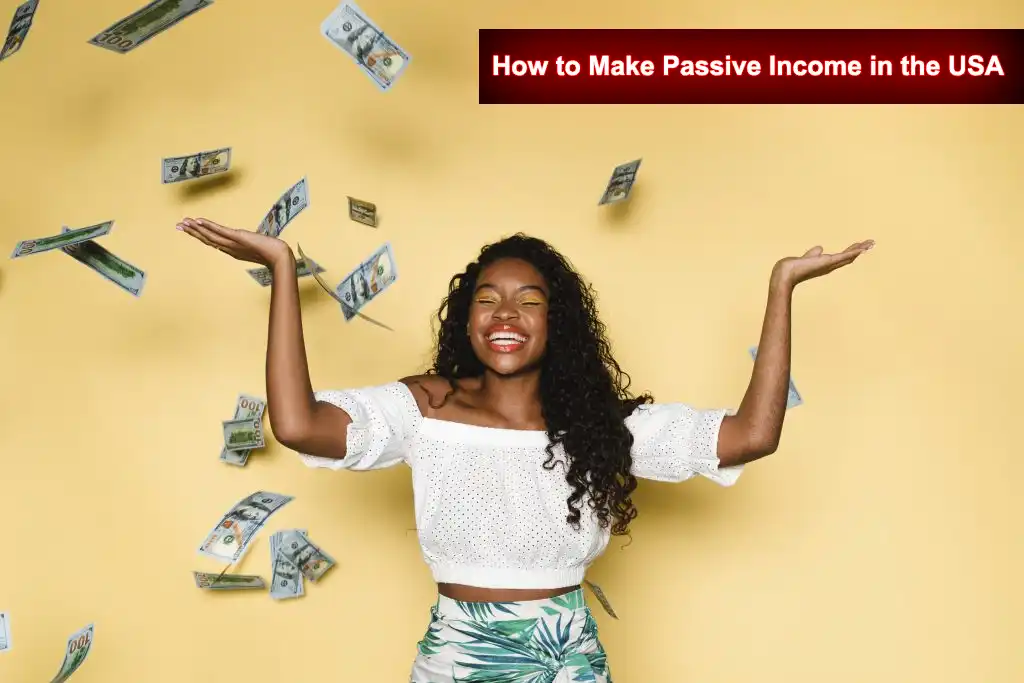 How to Make Passive Income in the USA